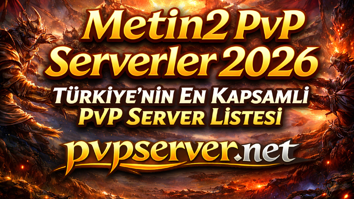 Metin2 PvP Serverler 2026 — Türkiye'nin En Kapsamlı Metin2 PvP Server Listesi: PvPServer.net